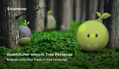 EcoMatcher’s Tree Personas – digital companions that allow users to interact with their trees through TreeTracker 3D and TreeChat+