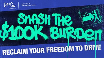 GetGo's campaign slogan "Smash the $100k Burden. Reclaim Your Freedom to Drive".