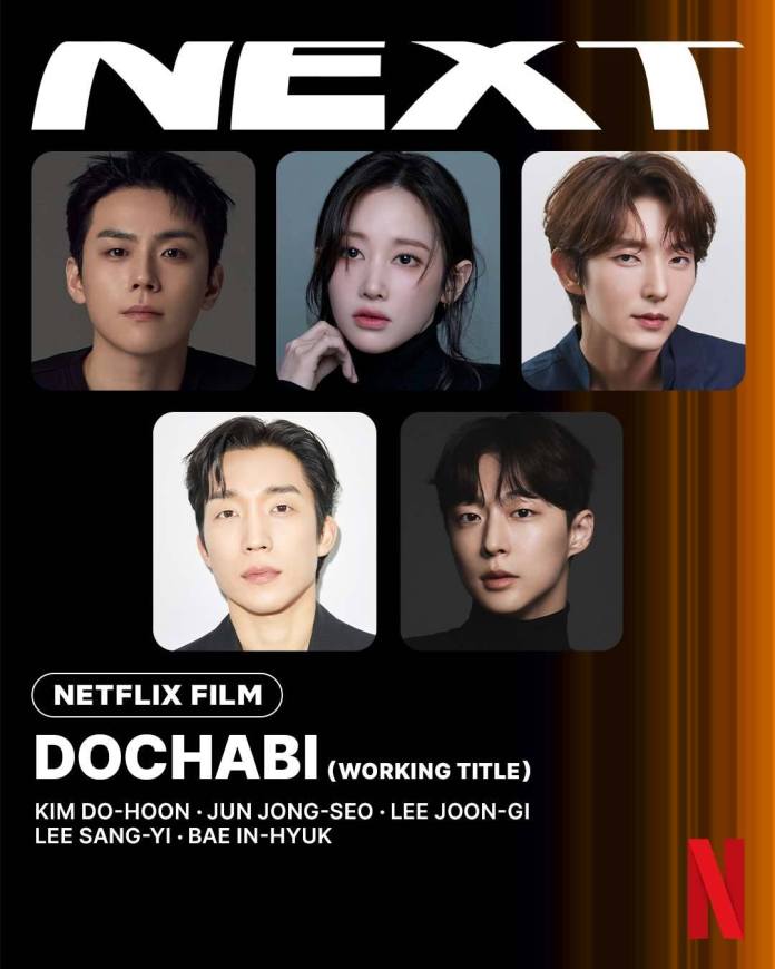 Image promoting the Netflix film 'Dochabi' featuring six South Korean actors including Kim Do-Hoon, Jun Jong-Seo, Lee Joon-Gi, Lee Sang-Yi, and Bae In-Hyuk, with the title 'NEXT' displayed prominently.