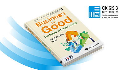 Cheung Kong Graduate School of Business Professor Publishes New Book on Business for Good