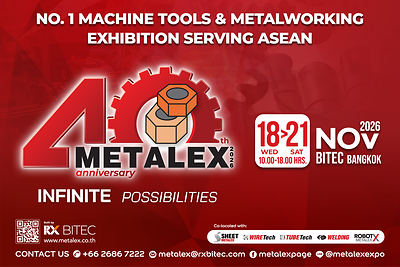 RX BITEC Celebrates 40 Years with “METALEX 2026” Empowering Entrepreneurs to Transform Their Businesses for the AI & Smart Metalworking Era