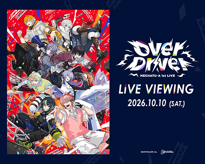 MECHATU-A 1st LIVE "Over Drive!" Live Viewing Confirmed!