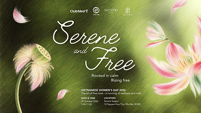 On 18 October 2026, Serene & Free will explore a wellness morning at Serene Saigon, bringing together Yoga Pod, The Brand Promise and Club Med in celebration of Vietnamese Women’s Day