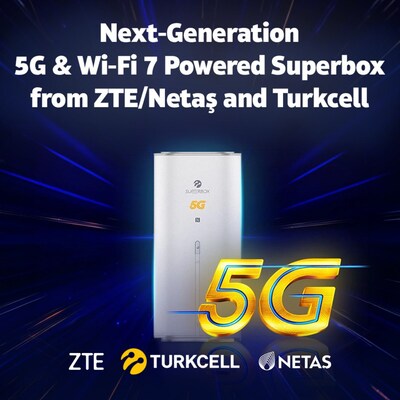 TurkcellとZTE/Netaş、5GおよびWi-Fi 7対応の次世代Superboxで協業 (PRNewsfoto/ZTE Corporation)