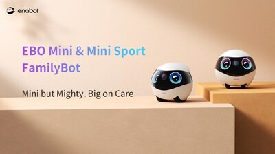 Enabot Introduces EBO Mini & Mini Sport FamilyBots, Mini but Mighty, Big on Care